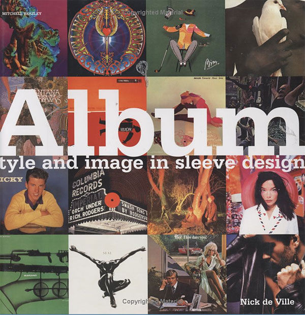 Nick de Ville "Album: Style and Image in Sleeve Design"