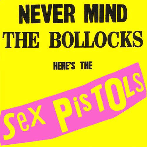 ОБЛОЖКА: Never Mind the Bollocks, here's the Sex Pistols!