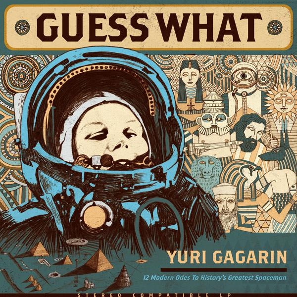 Guess What - Gagarin