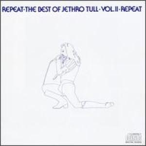 COVER: Repeat: The Best of Jethro Tull, Vol. 2